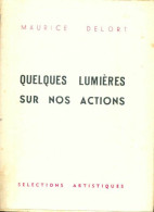 Quelques Lumières Sur Nos Actions (1963) De Maurice Delort - Sonstige & Ohne Zuordnung