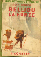 Belliou-la-fumée (1941) De Jack London - Autres & Non Classés