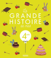 La Grande Histoire De Mes 4 Ans (2019) De Claire Renaud - Sonstige & Ohne Zuordnung