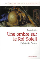 Une Ombre Sur Le Roi-Soleil : L'affaire Des Poisons (2007) De Claude Quétel - History