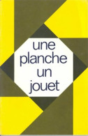 Une Planche, Un Jouet (1976) De Collectif - Ohne Zuordnung