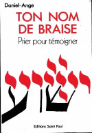 Ton Nom De Braise (1982) De Daniel - Ange - Religion