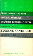 3 Plays : Desire Under The Elms / Strange Interlude / Mourning Becomes Electra (1958) De Eugene - Sonstige & Ohne Zuordnung