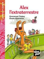 Alex L'extraterrestre (2011) De Emmanuel Trédez - Other & Unclassified