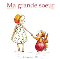 Ma Grande Soeur (2012) De Anne Loyer - Andere & Zonder Classificatie