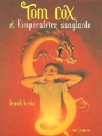 Tom Cox Et L'impératrice Sanglante (2005) De Franck Krebs - Andere & Zonder Classificatie