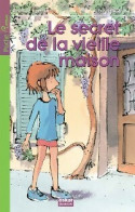 Le Secret De La Vieille Maison (2009) De Béatrice Egémar - Autres & Non Classés