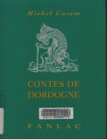 Contes De Dordogne (2003) De Michel Cosem - Altri & Non Classificati