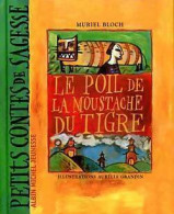 Le Poil De La Moustache Du Tigre (2000) De Muriel Bloch - Andere & Zonder Classificatie