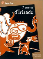 7 Contes D'Irlande (1999) De Anne Pons - Sonstige & Ohne Zuordnung