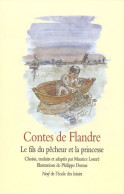 Contes De Flandre - Le Fils Du Pêcheur Et La Princesse (2008) De Lomré Maurice - Autres & Non Classés