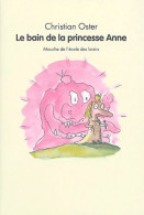 Le Bain De La Princesse Anne (2004) De Christian Oster - Sonstige & Ohne Zuordnung