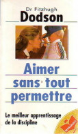 Aimer Sans Tout Permettre (1985) De Fitzhugh Dodson - Psicologia/Filosofia