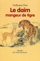 Le Daim Mangeur De Tigre (2002) De Guillaume Olive - Autres & Non Classés