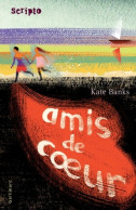 Amis De Coeur (2006) De Kate Banks - Sonstige & Ohne Zuordnung