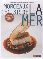 Morceaux Choisis De La Mer : La Cuisine Des Chefs à Portée De Main (2007) De Nicolas Adam - Gastronomie