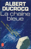 La Chaîne Bleue (1981) De Albert Ducrocq - Esoterismo