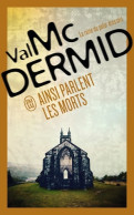 Ainsi Parlent Les Morts (2023) De Val McDermid - Otros & Sin Clasificación