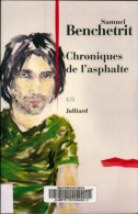 Chroniques De L'asphalte Tome I (2005) De Samuel Benchetrit - Autres & Non Classés