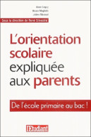 L'orientation Scolaire Expliquée Aux Parents : De L'école Primaire Au Bac ! (2004) De Anne Leguy - Sin Clasificación