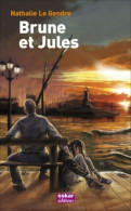 BRUNE ET JULES (2010) De Nathalie Le Gendre - Other & Unclassified