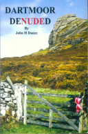 Dartmoor Denuded (2013) De John H. Dance - Sonstige & Ohne Zuordnung