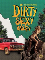 Dirty Sexy Valley (2017) De Olivier Bruneau - Romantiek