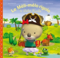 Le Méli-mélo Rigolo De Bébé Koala (2014) De Nadia Berkane-Nesme - Altri & Non Classificati