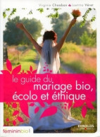 Le Guide Du Mariage Bio écolo Et éthique (2010) De Laetitia VÉRET - Gesundheit