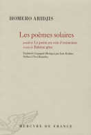 Poèmes Solaires/Le Poète En Voie D'extinction/Baleine Grise (2009) De Homero Aridjis - Sonstige & Ohne Zuordnung