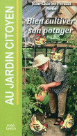 Bien Cultiver Son Potager (2011) De Jean-Charles Perazzi - Jardinage