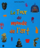 Le Tour Du Monde De L'art (2005) De Desnoettes Caroline - Autres & Non Classés