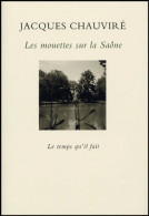 Les Mouettes Sur La Saône (2004) De Jacques Chauviré - Sonstige & Ohne Zuordnung