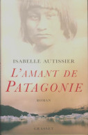 L'amant De Patagonie (2012) De Isabelle Autissier - Other & Unclassified