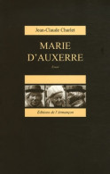 Marie D'Auxerre (2005) De Jean-Claude Charlet - Other & Unclassified