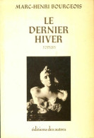 Le Dernier Hiver (1979) De Marc-Henri Bourgeois - Andere & Zonder Classificatie