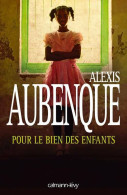 Pour Le Bien Des Enfants (2013) De Alexis Aubenque - Other & Unclassified