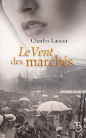 Le Vent Des Marchés (2010) De Charles Lancar - Sonstige & Ohne Zuordnung