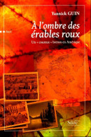 A L'ombre Des érables Roux (2011) De Yannick Guin - Autres & Non Classés