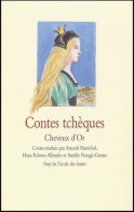 Contes Tchèques : Cheveux D'Or (2002) De Arnault Maréchal - Other & Unclassified