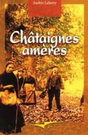 Les Châtaignes Amères (2005) De Andrée Laberty - Autres & Non Classés