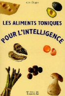 Les Aliments Toniques Pour L'intelligence (2002) De Alex Clergue - Salud