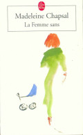 La Femme Sans (2003) De Madeleine Chapsal - Andere & Zonder Classificatie