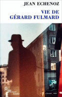 Vie De Gérard Fulmard (2022) De Jean Echenoz - Autres & Non Classés