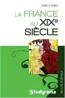 La France Au XIXe Siècle (2008) De Patrice Pierre - Historia