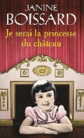 Je Serai La Princesse Du Château (2007) De Janine Boissard - Otros & Sin Clasificación