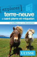 Explorez Terre-Neuve Et Saint-Pierre-et-Miquelon (2018) De Annie Gilbert - Turismo