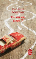 Où On Va, Papa ? (2010) De Jean-Louis Fournier - Andere & Zonder Classificatie