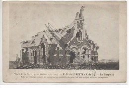 GUERRE DE 1914 NOTRE DAME DE LORETTE  LA CHAPELLE  TELLE ETAIT AU MOIS DE MAI  APRES LES COMBATS  ACHARNES  OU NOS TROUP - Autres & Non Classés