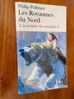 FOLIO N° 4615    LES ROYAUMES DU NORD  (A La Croisée Des Mondes, I)    Philipp PULLMAN - Toverachtigroman